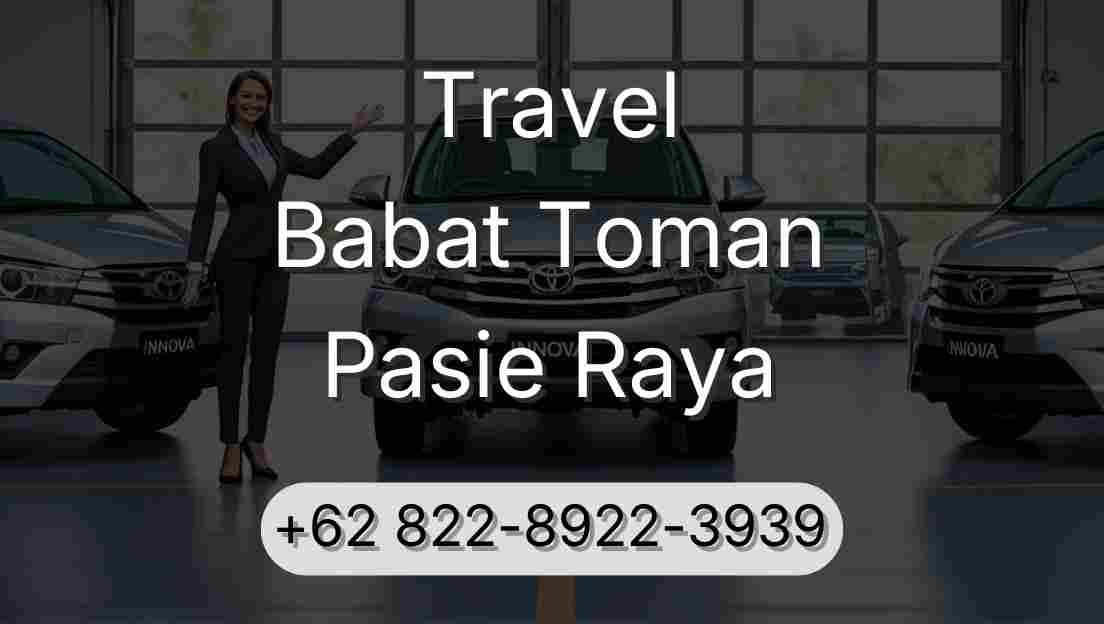 Travel Babat Toman Pasie Raya