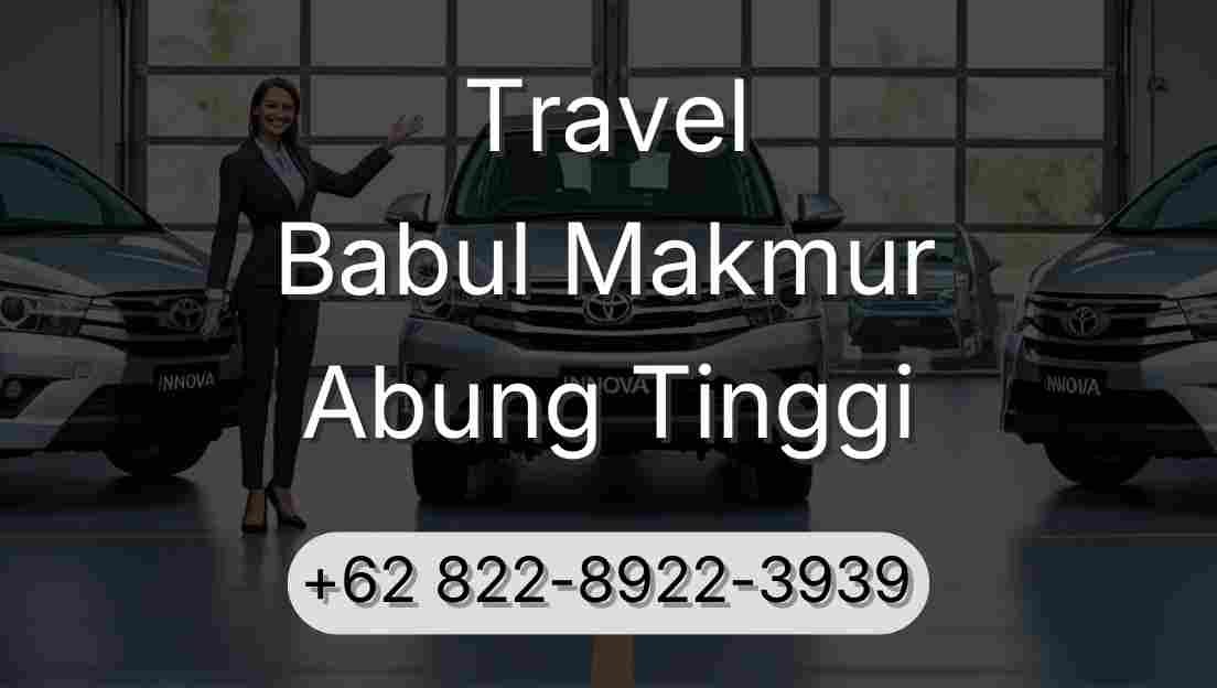 Travel Babul Makmur Abung Tinggi