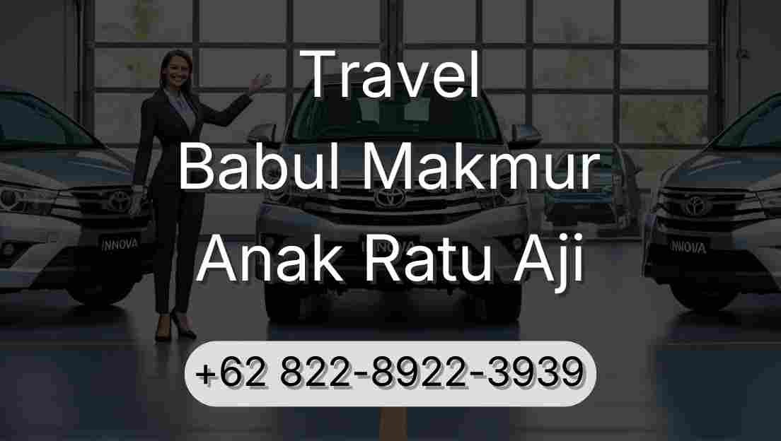 Travel Babul Makmur Anak Ratu Aji