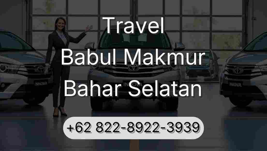 Travel Babul Makmur Bahar Selatan