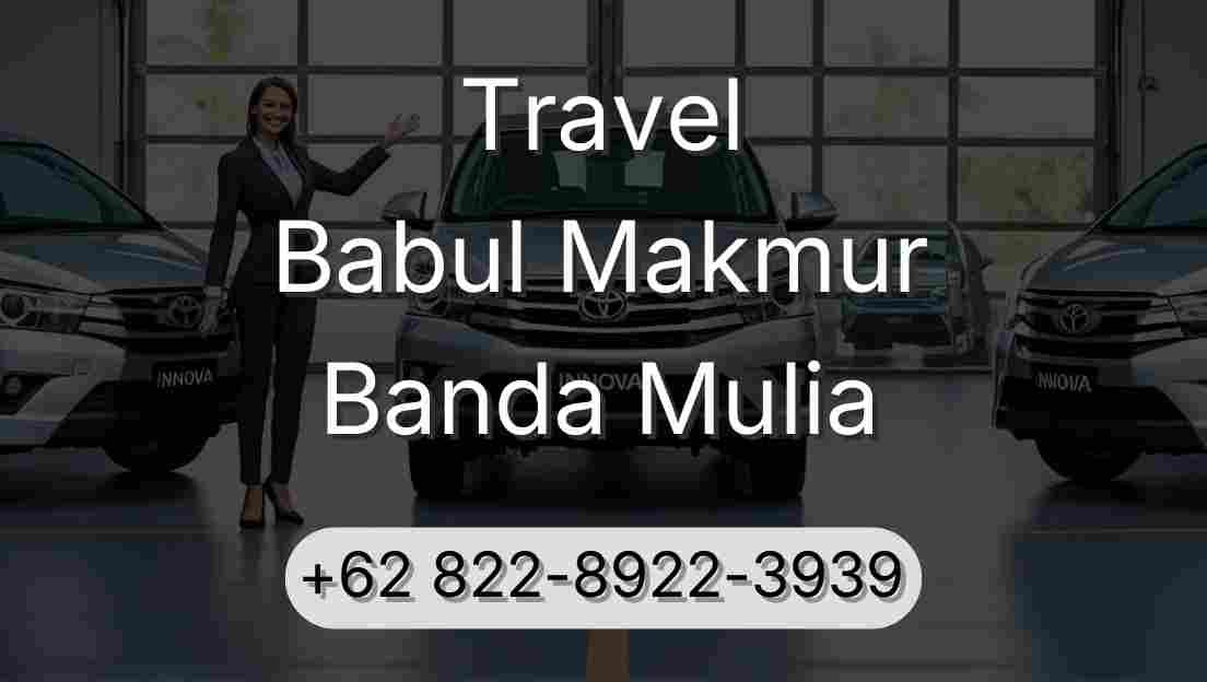Travel Babul Makmur Banda Mulia
