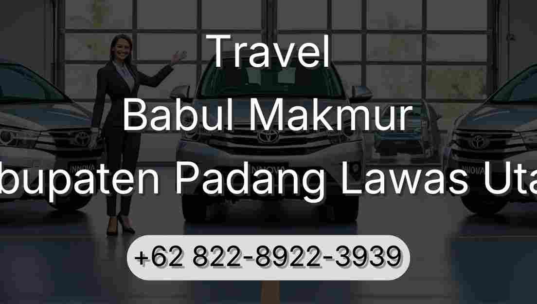 Travel Babul Makmur Kabupaten Padang Lawas Utara