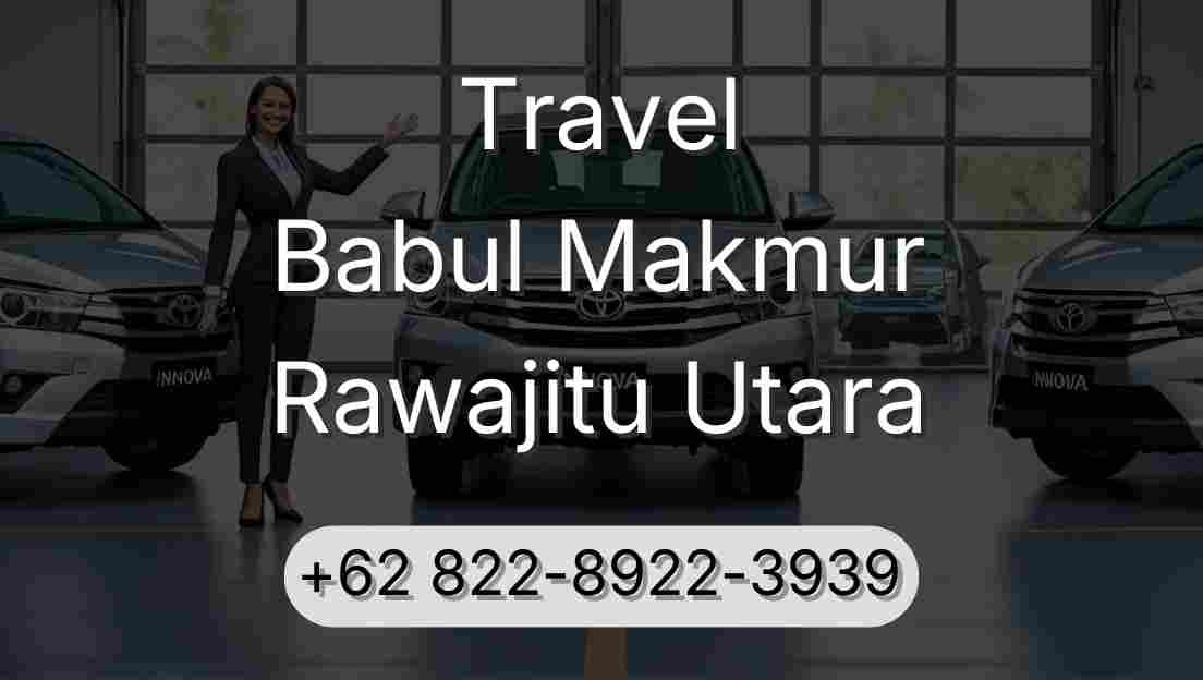 Travel Babul Makmur Rawajitu Utara