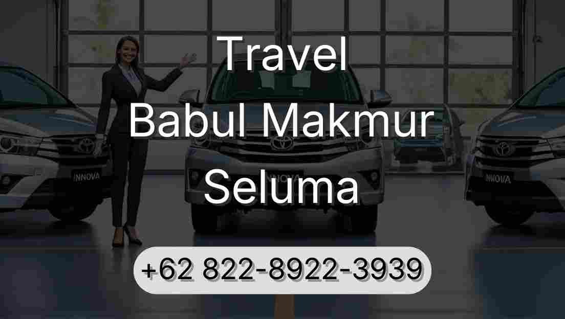 Travel Babul Makmur Seluma