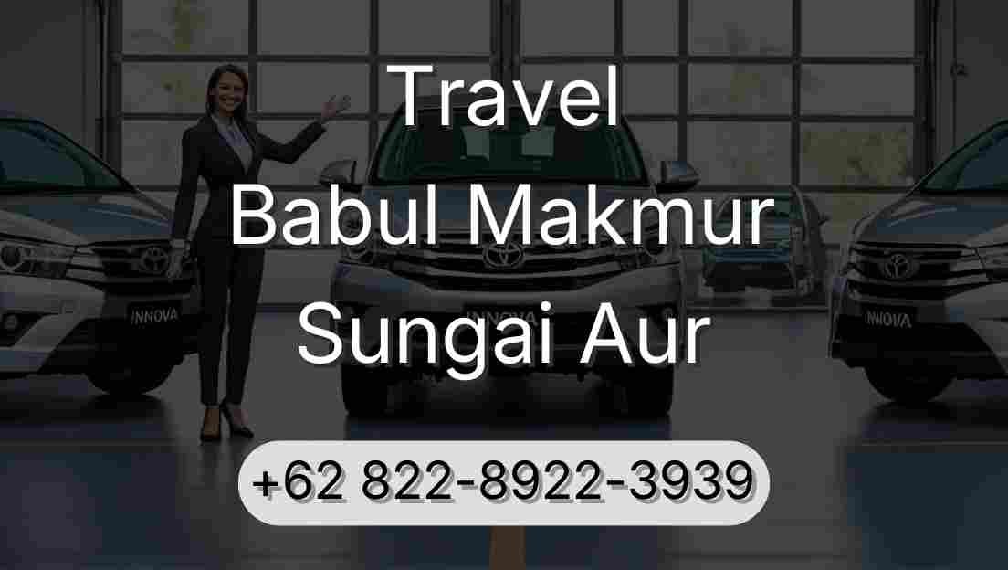 Travel Babul Makmur Sungai Aur