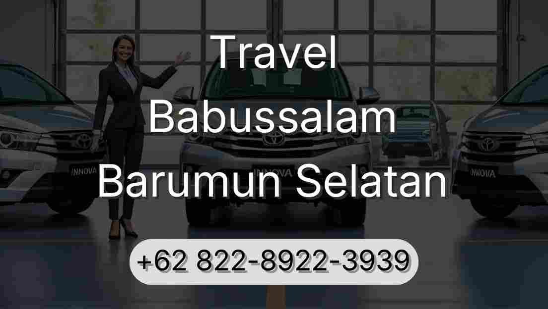Travel Babussalam Barumun Selatan