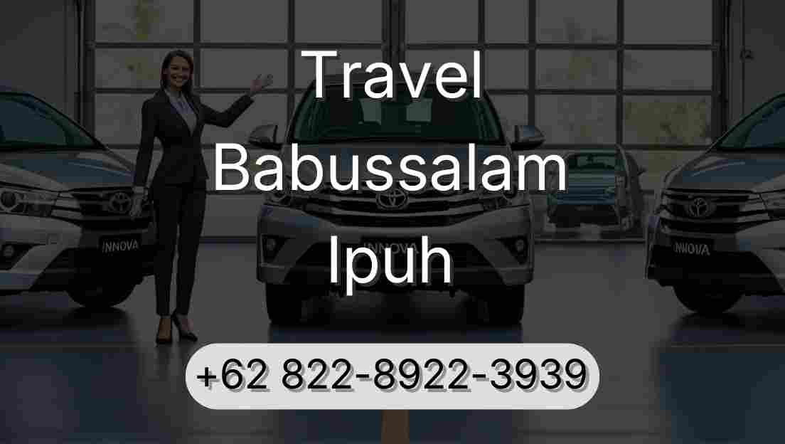 Travel Babussalam Ipuh