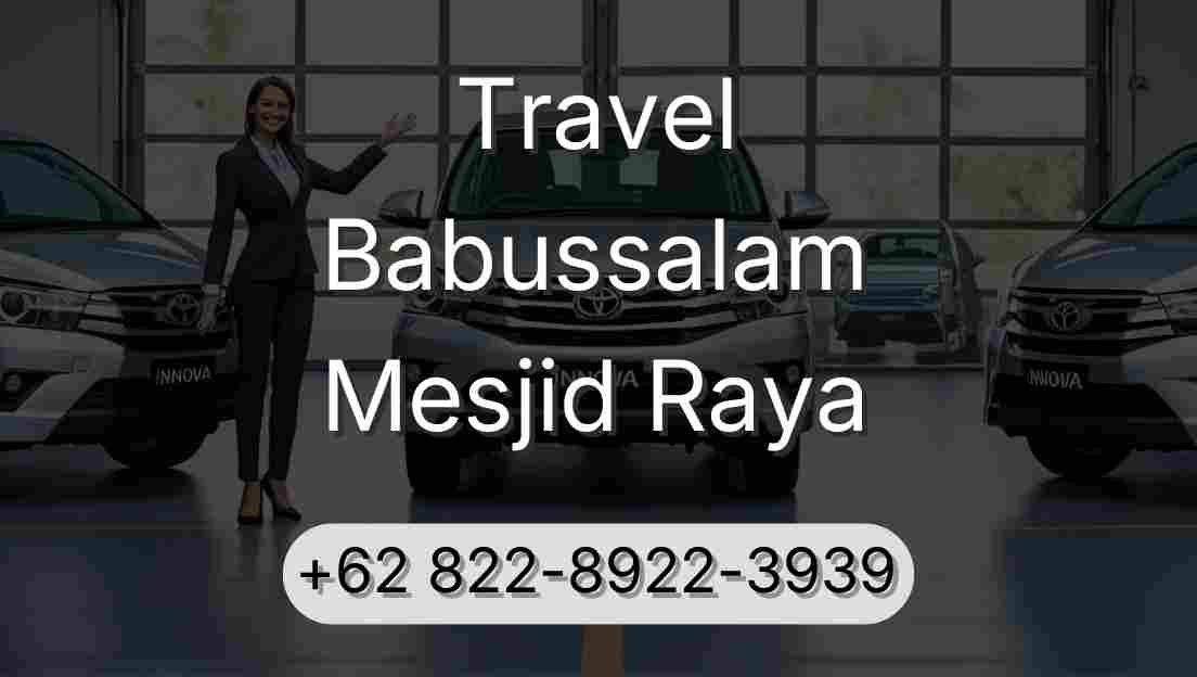 Travel Babussalam Mesjid Raya