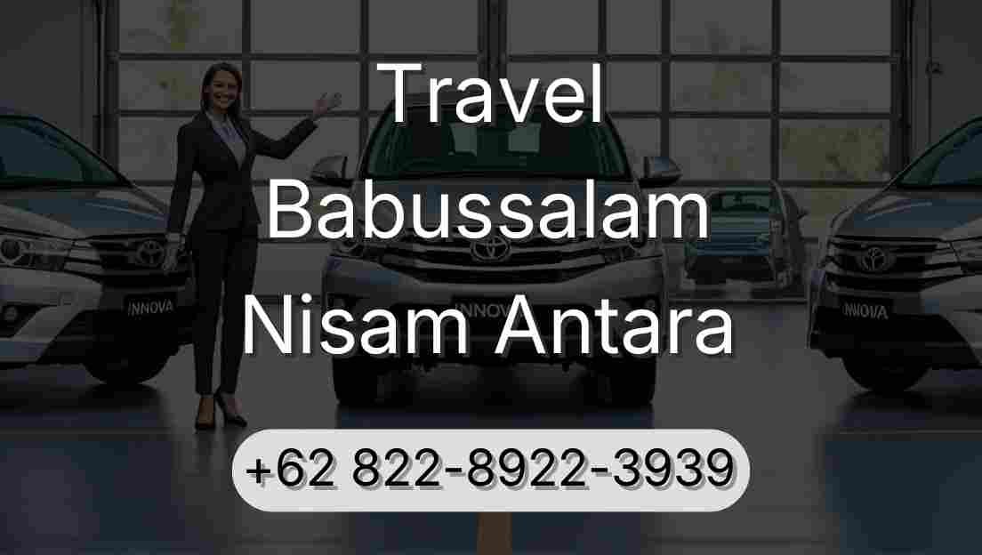 Travel Babussalam Nisam Antara