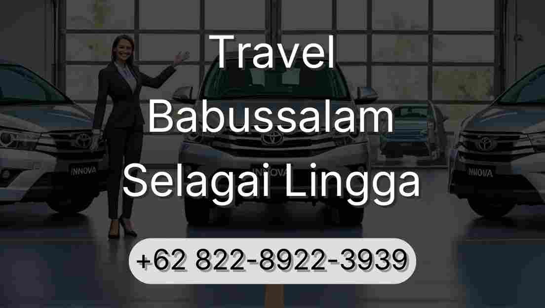 Travel Babussalam Selagai Lingga