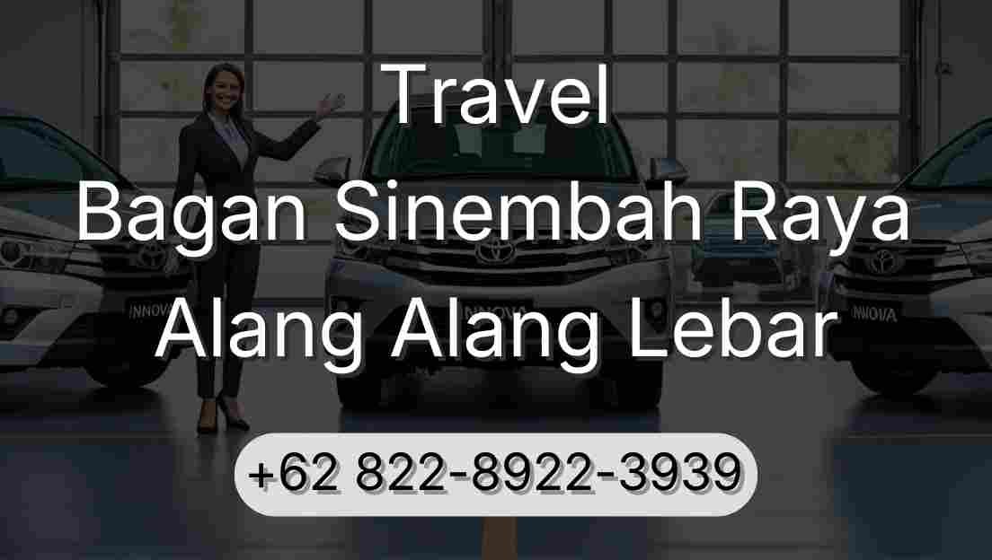 Travel Bagan Sinembah Raya Alang Alang Lebar