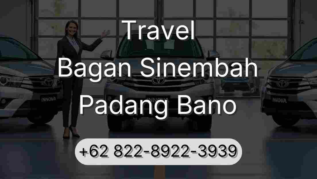 Travel Bagan Sinembah Padang Bano