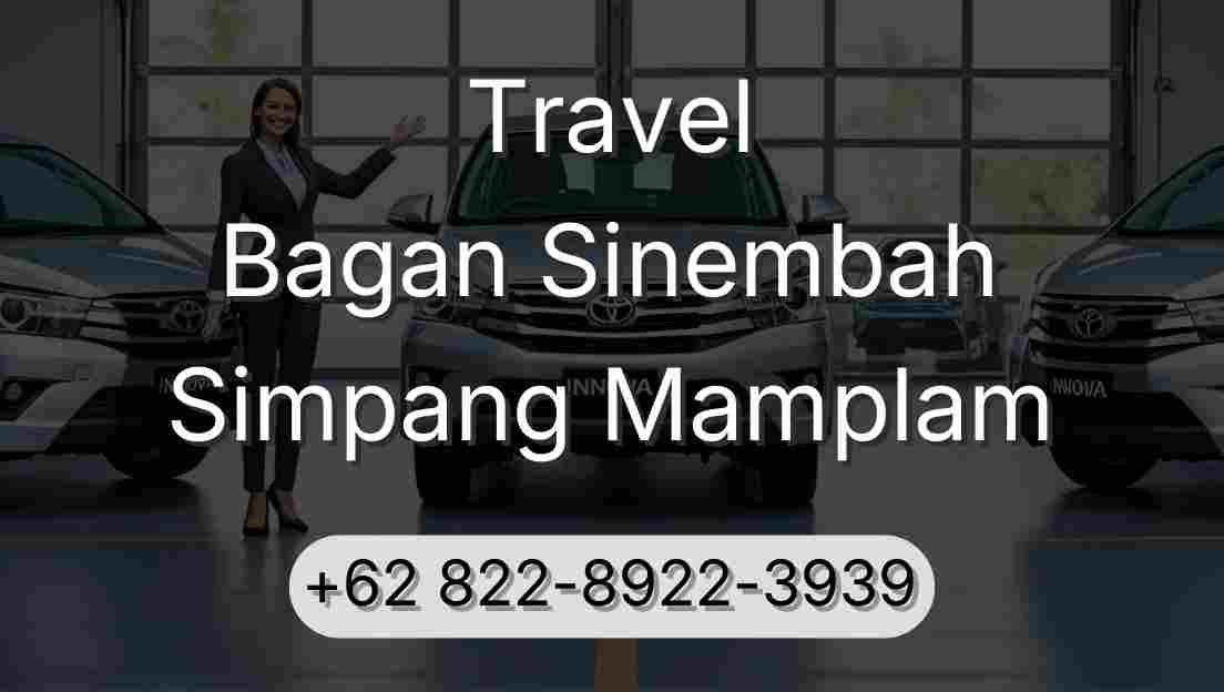Travel Bagan Sinembah Simpang Mamplam