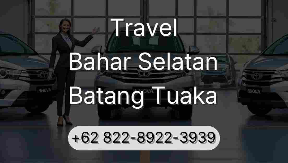 Travel Bahar Selatan Batang Tuaka