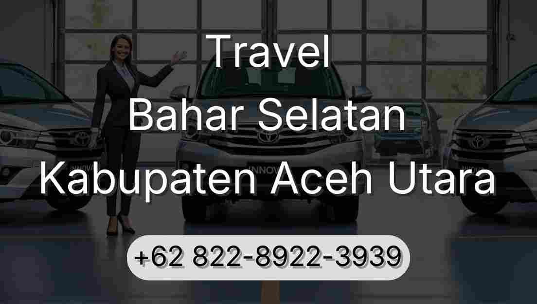 Travel Bahar Selatan Kabupaten Aceh Utara