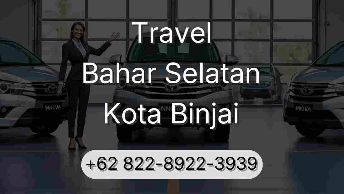 Travel Bahar Selatan Kota Binjai