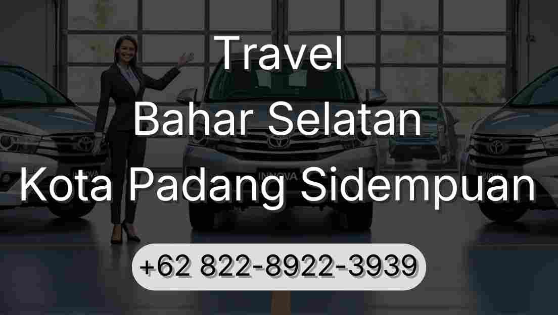 Travel Bahar Selatan Kota Padang Sidempuan