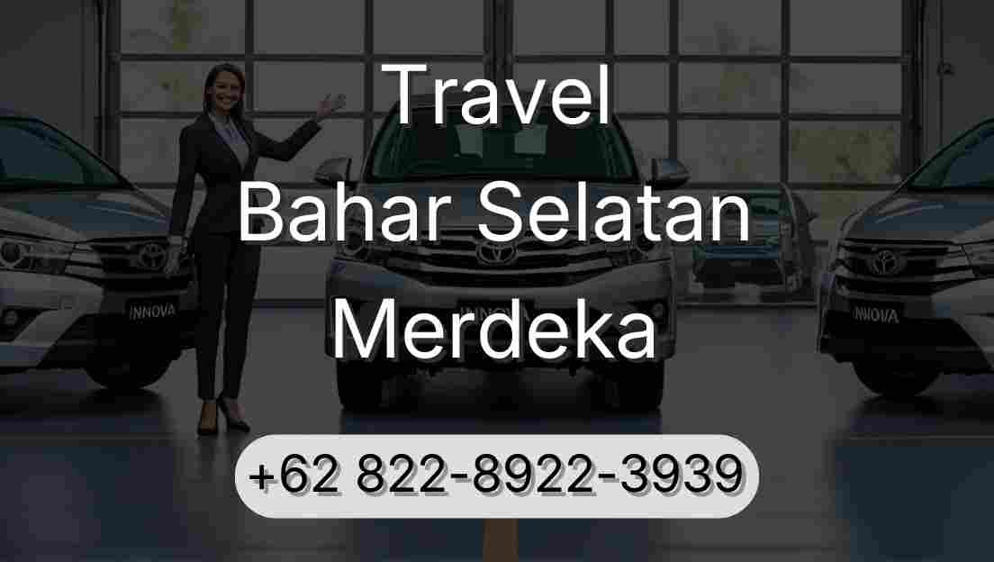 Travel Bahar Selatan Merdeka