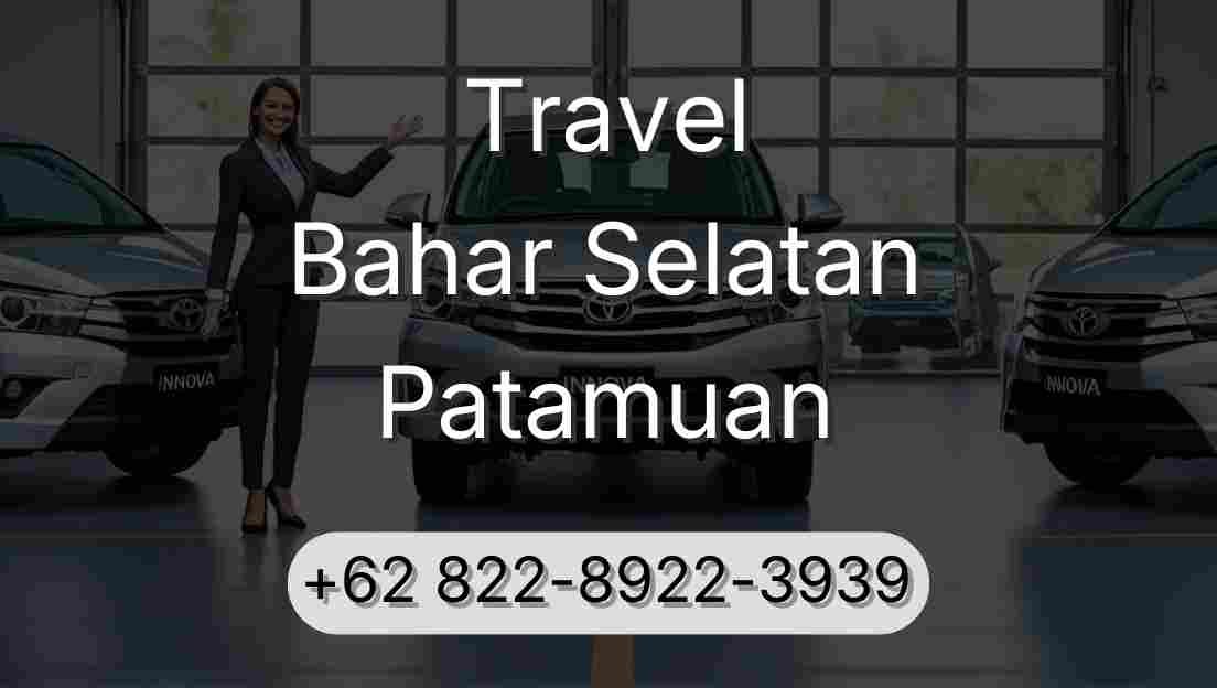 Travel Bahar Selatan Patamuan