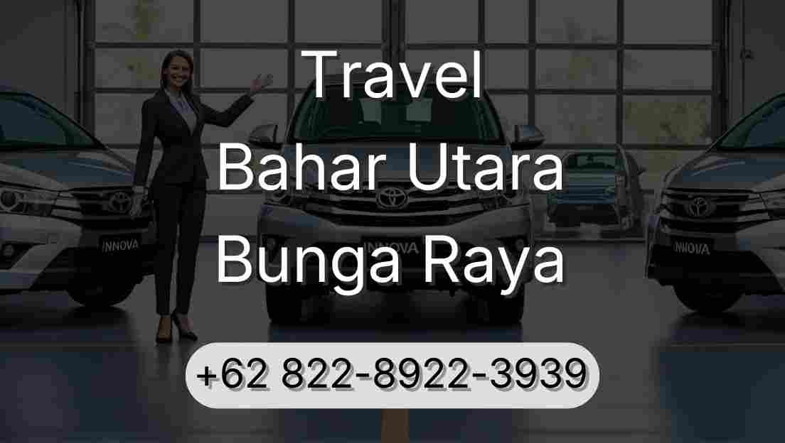 Travel Bahar Utara Bunga Raya