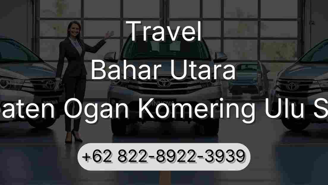 Travel Bahar Utara Kabupaten Ogan Komering Ulu Selatan