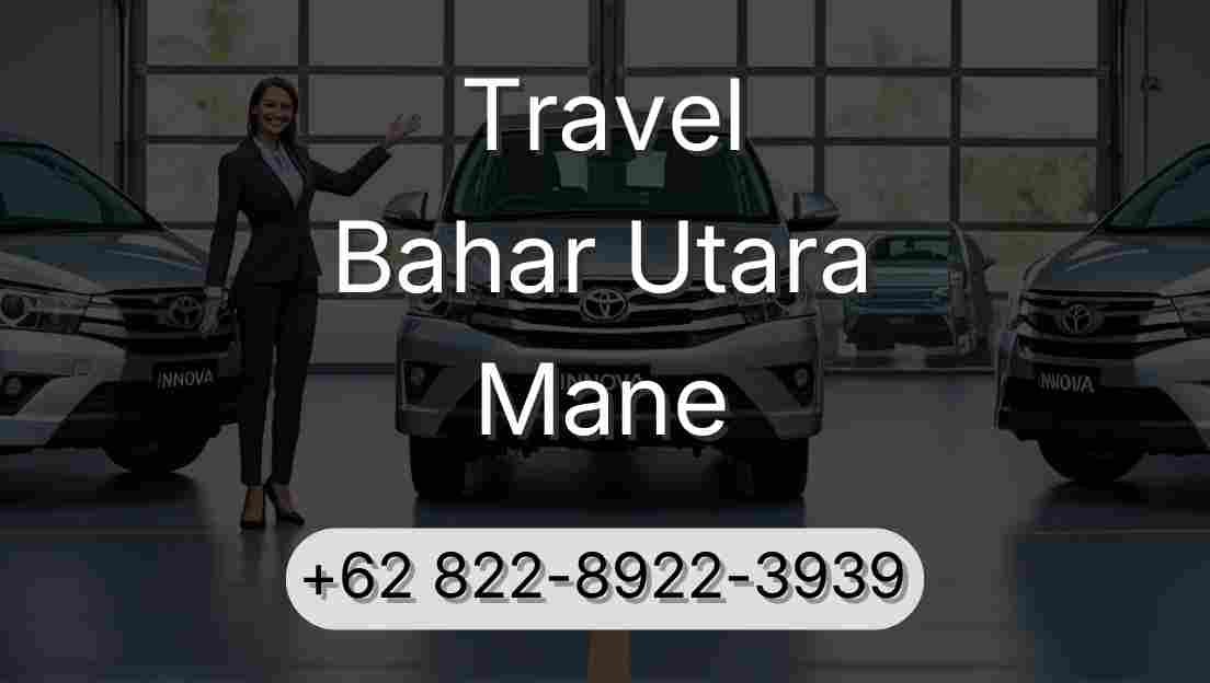 Travel Bahar Utara Mane
