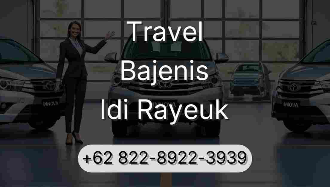 Travel Bajenis Idi Rayeuk