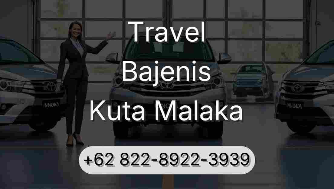 Travel Bajenis Kuta Malaka
