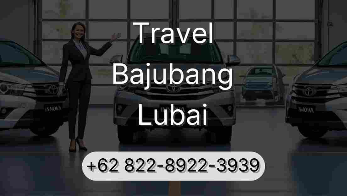Travel Bajubang Lubai