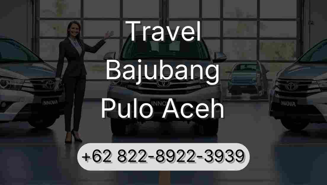 Travel Bajubang Pulo Aceh