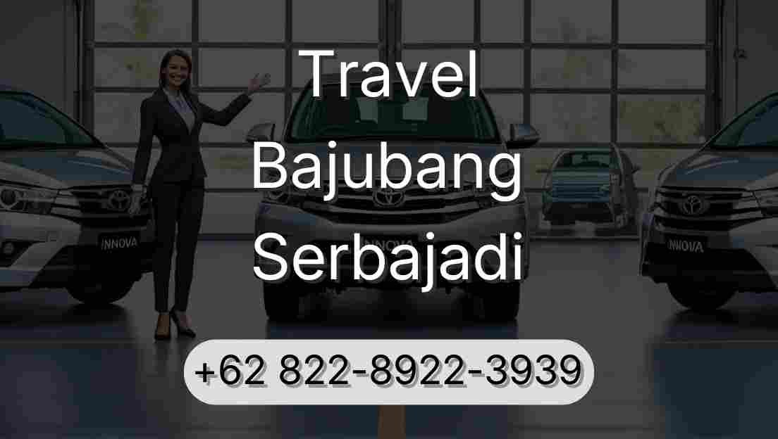 Travel Bajubang Serbajadi