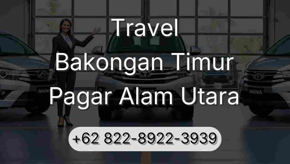 Travel Bakongan Timur Pagar Alam Utara
