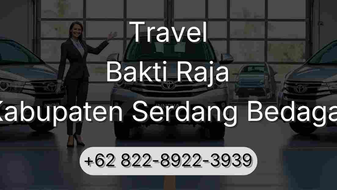 Travel Bakti Raja Kabupaten Serdang Bedagai