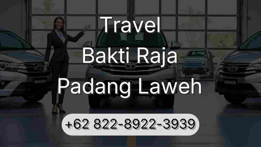 Travel Bakti Raja Padang Laweh