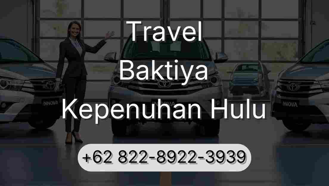 Travel Baktiya Kepenuhan Hulu