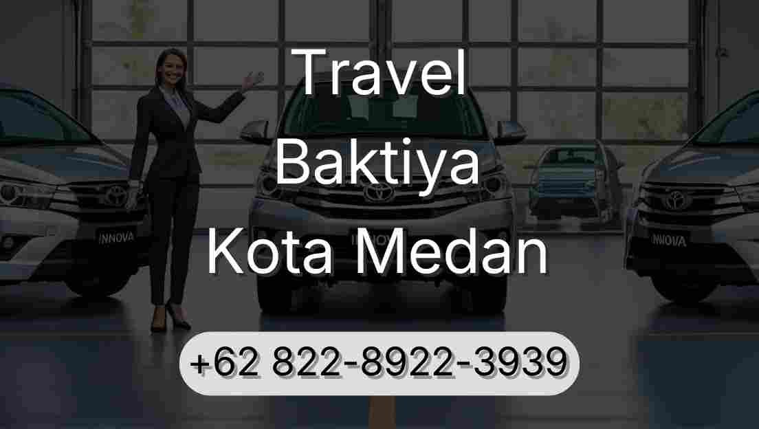 Travel Baktiya Kota Medan