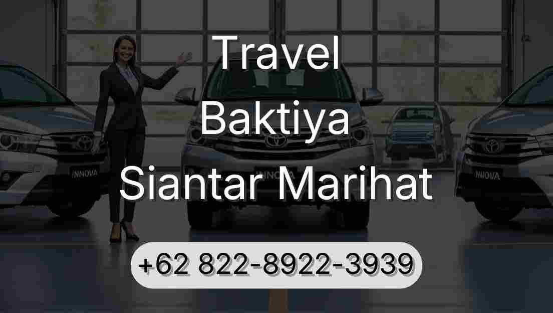 Travel Baktiya Siantar Marihat