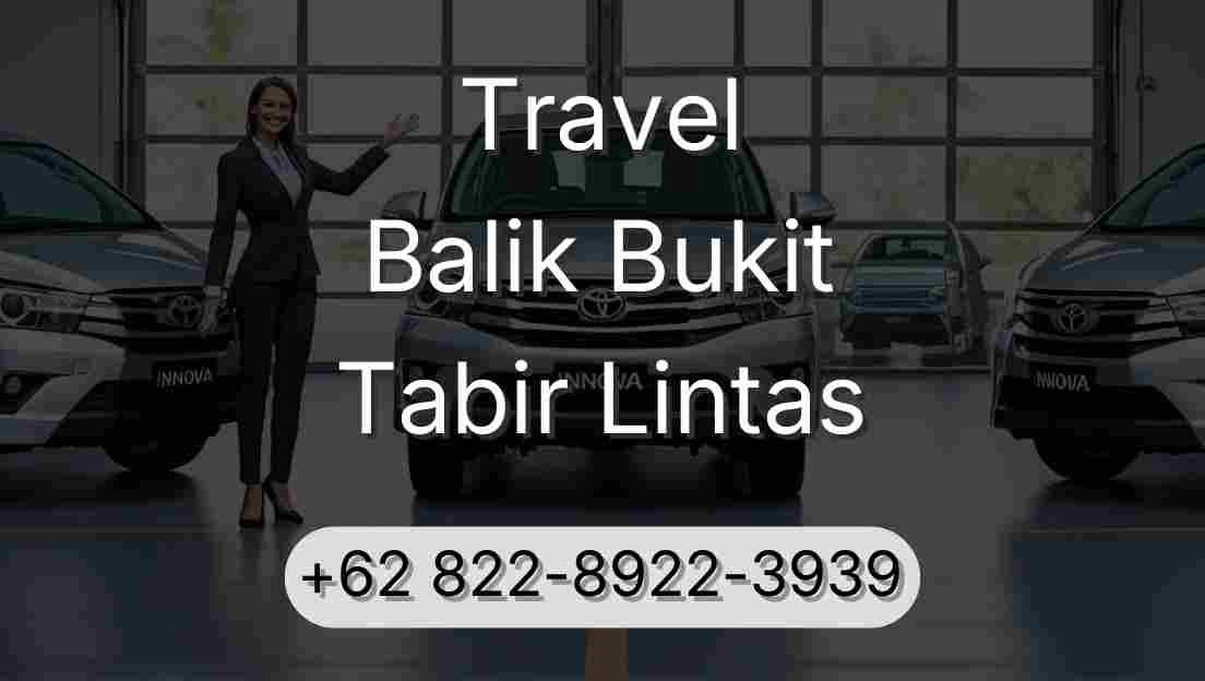 Travel Balik Bukit Tabir Lintas