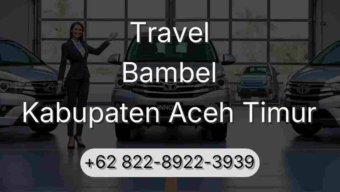 Travel Bambel Kabupaten Aceh Timur