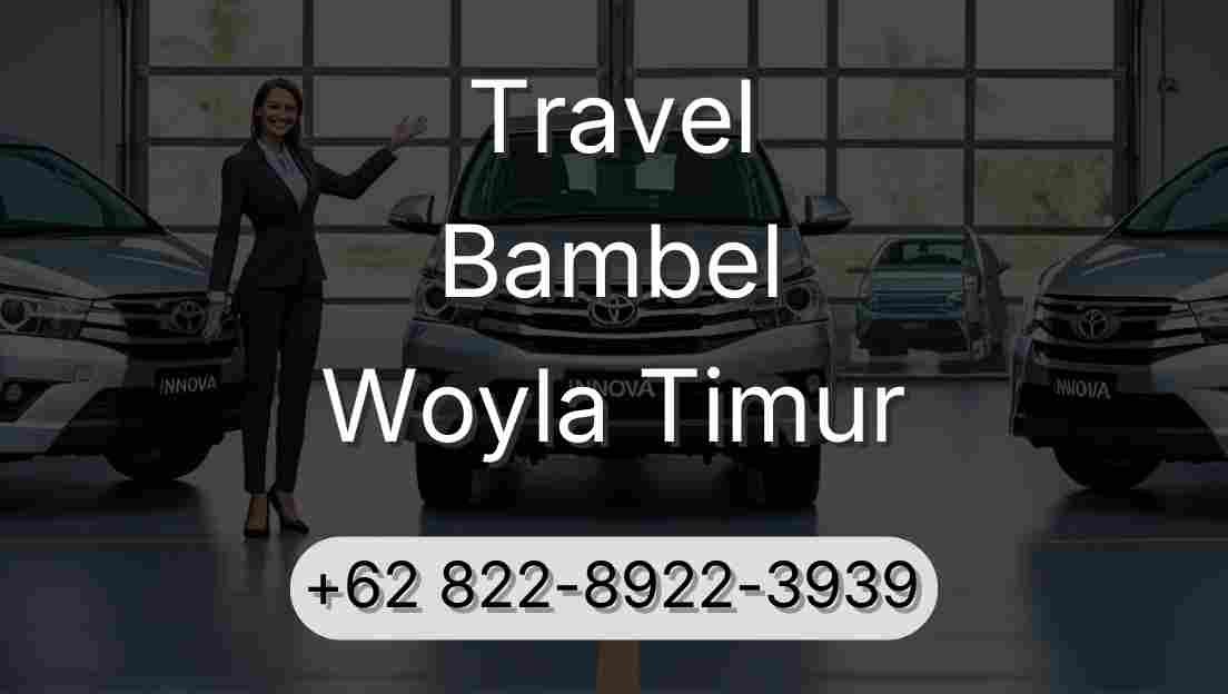 Travel Bambel Woyla Timur