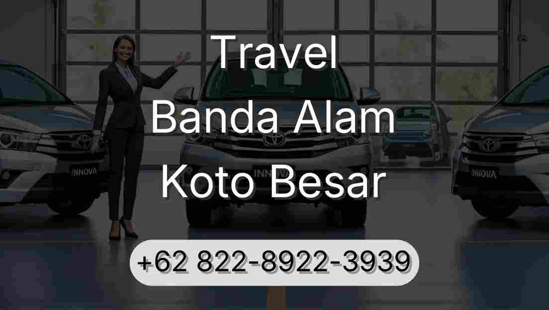 Travel Banda Alam Koto Besar