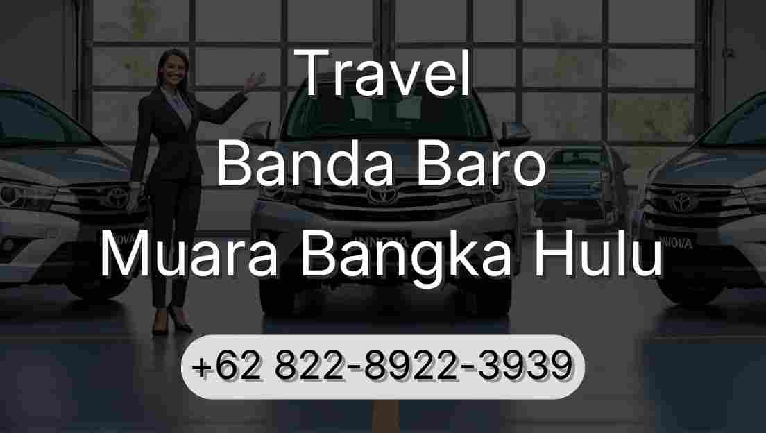 Travel Banda Baro Muara Bangka Hulu