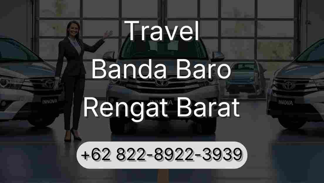 Travel Banda Baro Rengat Barat