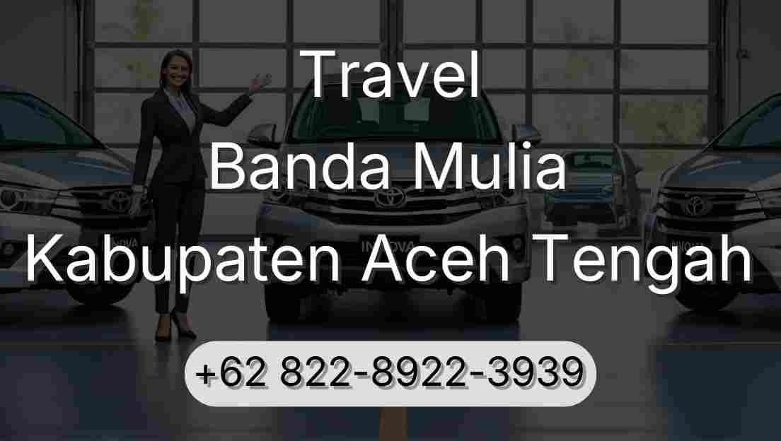 Travel Banda Mulia Kabupaten Aceh Tengah