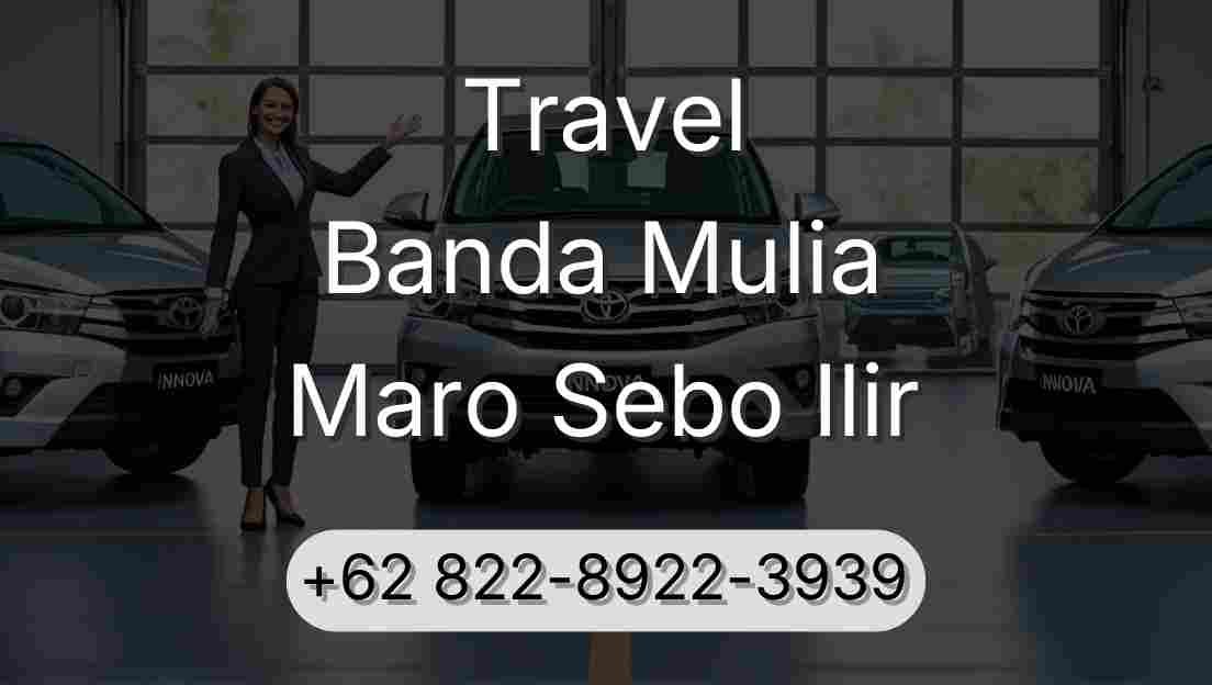 Travel Banda Mulia Maro Sebo Ilir