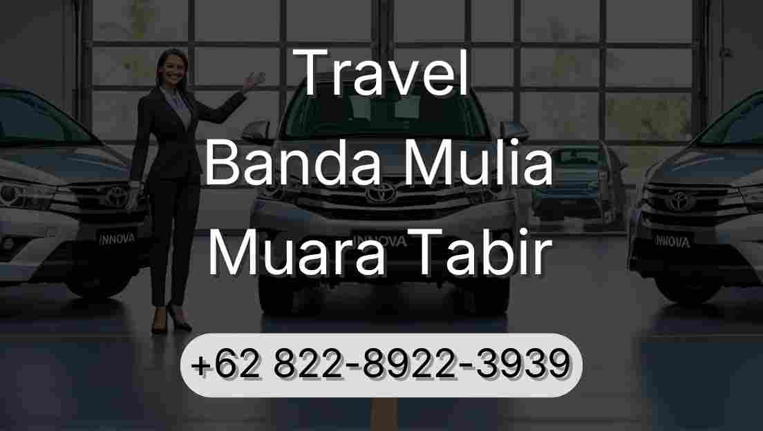 Travel Banda Mulia Muara Tabir