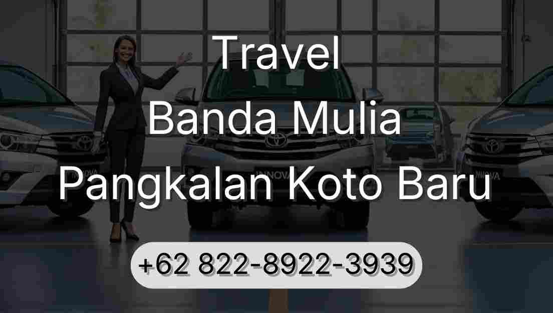 Travel Banda Mulia Pangkalan Koto Baru