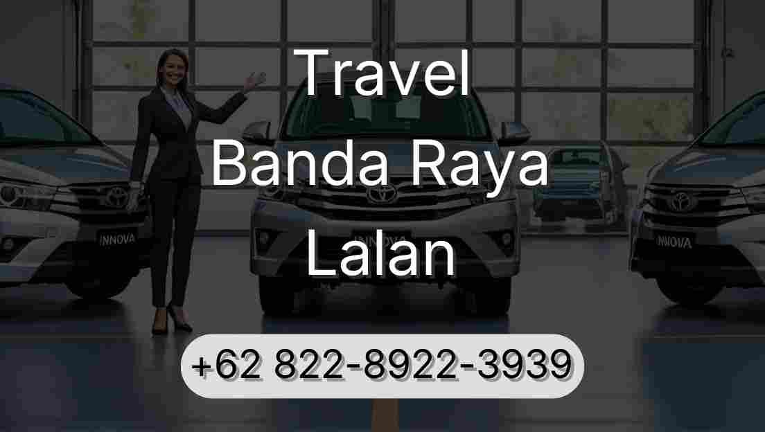 Travel Banda Raya Lalan