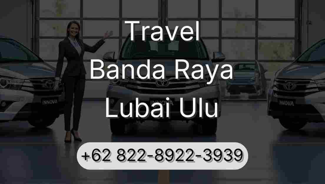 Travel Banda Raya Lubai Ulu