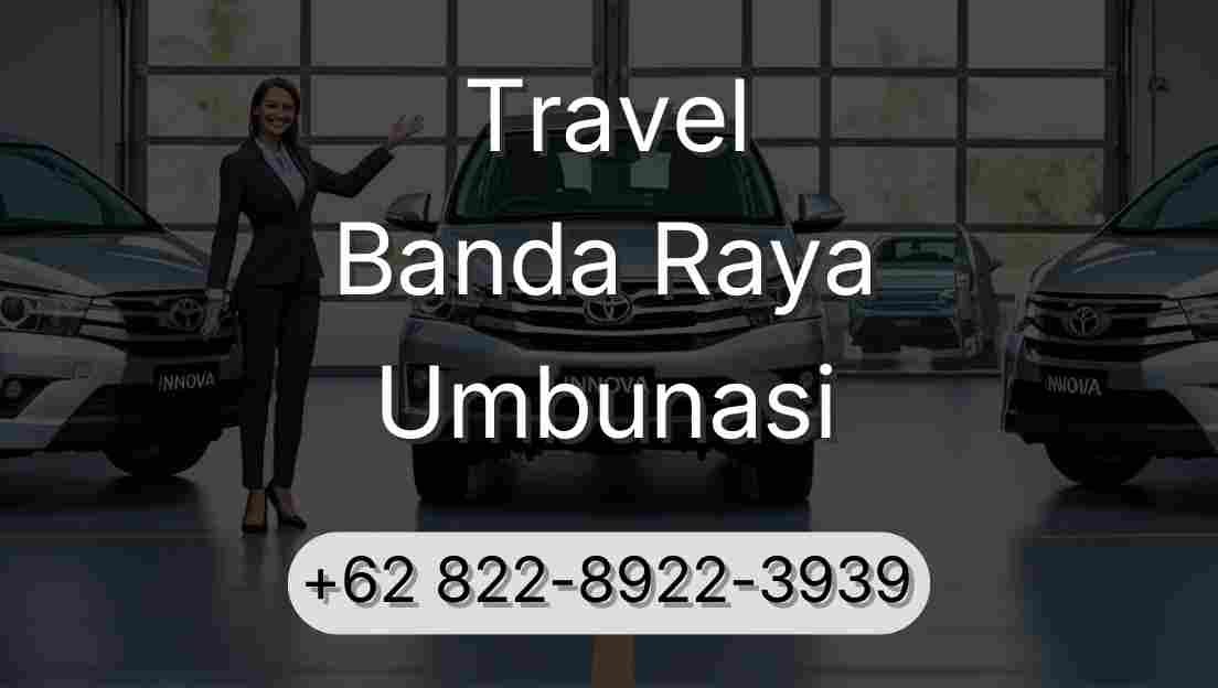 Travel Banda Raya Umbunasi